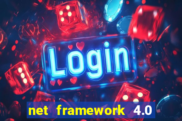 net framework 4.0 v 30319